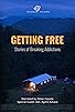 Primary photo for GETTING FREE: Stories of Breaking Addictions Primary photo for GETTING FREE: Stories of Breaking Addictions