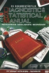 Primary photo for Diagnostic & Statistical Manual: Psychiatry's Deadliest Scam