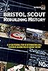 Primary photo for Bristol Scout Rebuilding History