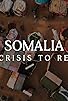 Primary photo for Somalia: From crisis to renewal Primary photo for Somalia: From crisis to renewal
