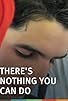 Primary photo for There's Nothing You Can Do Primary photo for There's Nothing You Can Do