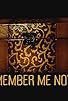Primary photo for Remember Me Now Primary photo for Remember Me Now