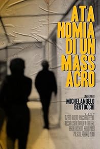 Primary photo for Atanomia di un massacro