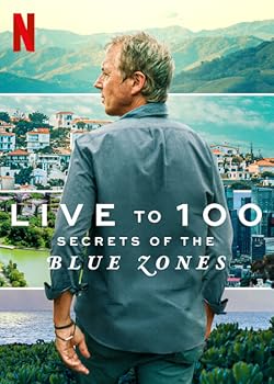 Poster of Live To 100: Secrets Of The Blue Zones