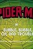 Primary photo for Bubble, Bubble, Oil and Trouble Primary photo for Bubble, Bubble, Oil and Trouble