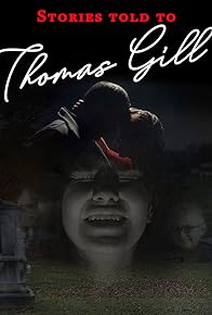 Primary photo for Stories Told to Thomas Gill