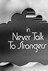 Primary photo for Never Talk to Strangers Primary photo for Never Talk to Strangers