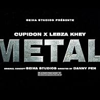 Primary photo for Cupidon x Lebza Khey: Métal