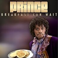Primary photo for Prince: Breakfast Can Wait