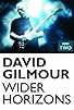 Primary photo for David Gilmour: Wider Horizons Primary photo for David Gilmour: Wider Horizons