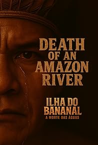 Primary photo for Ilha do Bananal: A Morte das Águas