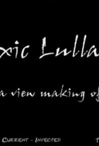 Primary photo for Toxic Lullaby a View Making of Primary photo for Toxic Lullaby a View Making of