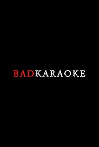 Primary photo for Bad Karaoke Primary photo for Bad Karaoke