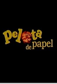 Primary photo for Pelota de papel