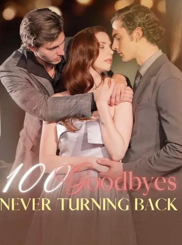 100 Goodbyes, Never Turning Back