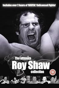 Primary photo for The Ultimate Roy Shaw Collection