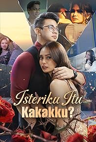 Primary photo for Isteriku Itu Kakakku