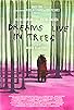 Primary photo for Dreams Live in Trees Primary photo for Dreams Live in Trees
