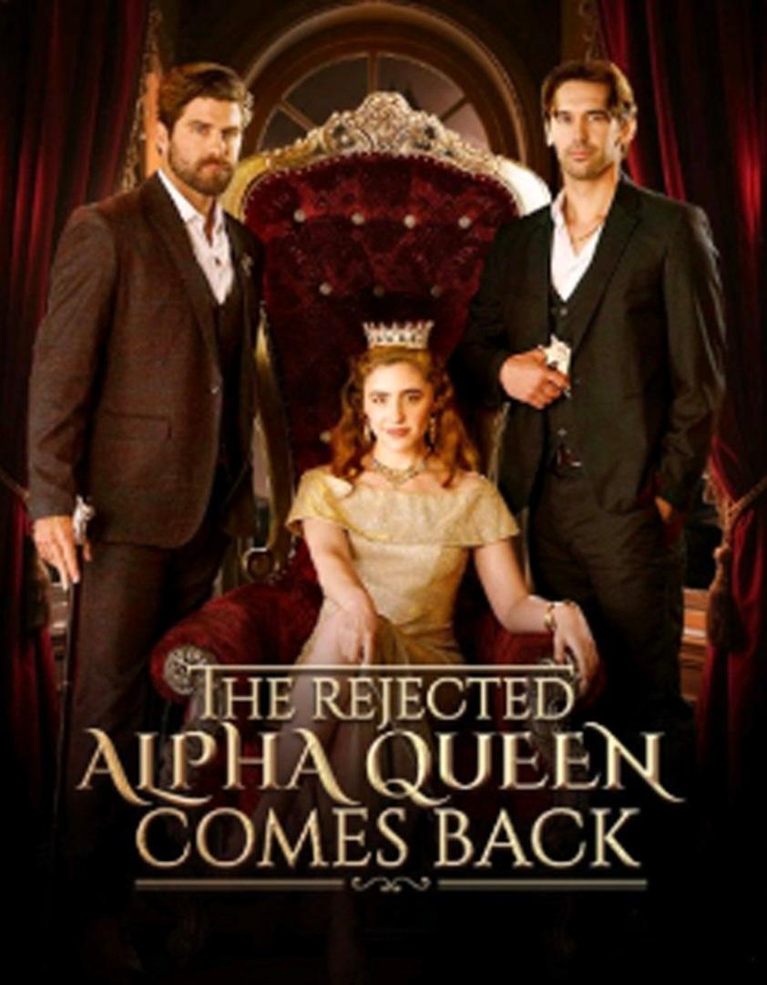 The Rejected Alpha Queen Comes Back