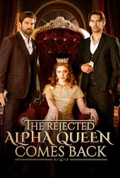 Primary photo for The Rejected Alpha Queen Comes Back Primary photo for The Rejected Alpha Queen Comes Back