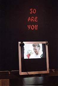 Primary photo for So Are You