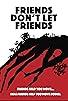 Primary photo for Friends Don't Let Friends Primary photo for Friends Don't Let Friends