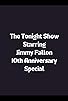Primary photo for The Tonight Show Starring Jimmy Fallon 10th Anniversary Special Primary photo for The Tonight Show Starring Jimmy Fallon 10th Anniversary Special