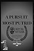 Primary photo for A Pursuit Most Putrid Primary photo for A Pursuit Most Putrid