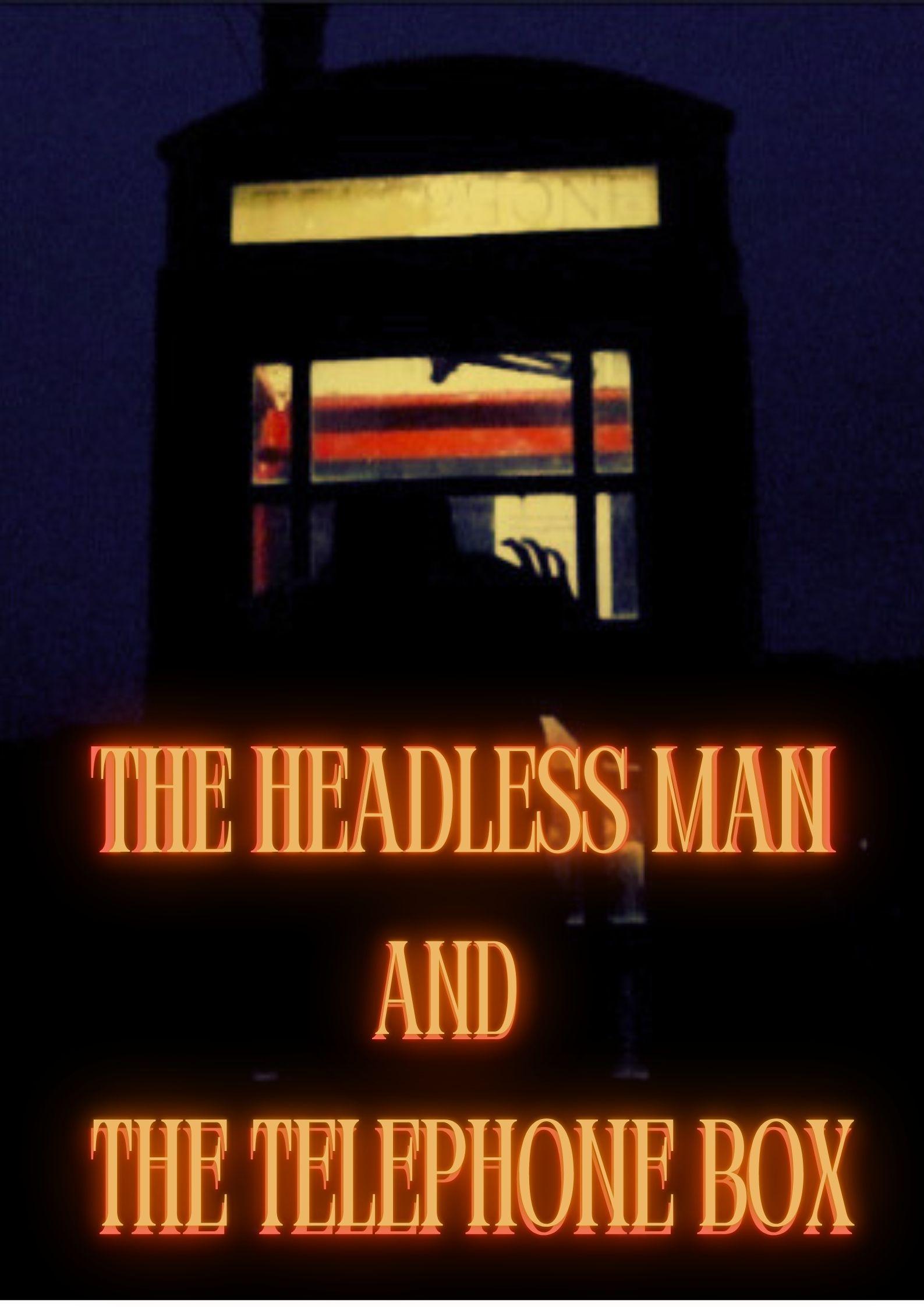 The Headless Man and the Telephone Box