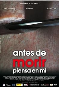 Primary photo for Antes de morir piensa en mí. Primary photo for Antes de morir piensa en mí.