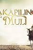 Primary photo for Makapiling kang muli