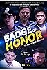 Primary photo for Badge of Honor: To Serve and Protect