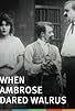Primary photo for When Ambrose Dared Walrus