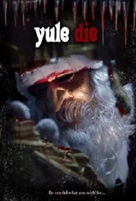 Primary photo for Yule Die Primary photo for Yule Die