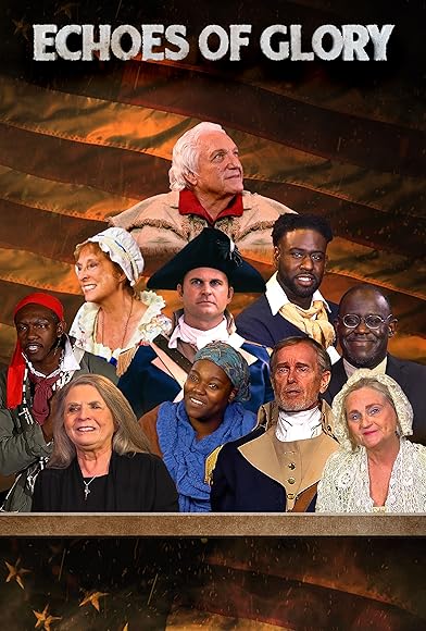 Primary photo for Echoes of Glory, Heroes from the American Revolution Primary photo for Echoes of Glory, Heroes from the American Revolution