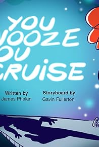 Primary photo for You Snooze You Cruise