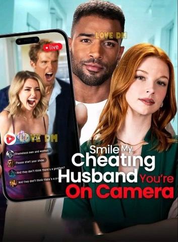 Smile My Cheating Husband You're on Camera