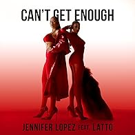 Primary photo for Jennifer Lopez Feat. Latto: Can't Get Enough (Remix)