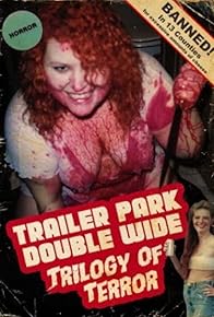 Primary photo for Trailer Park Double Wide Trilogy of Terror Primary photo for Trailer Park Double Wide Trilogy of Terror