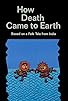 Primary photo for How Death Came to Earth