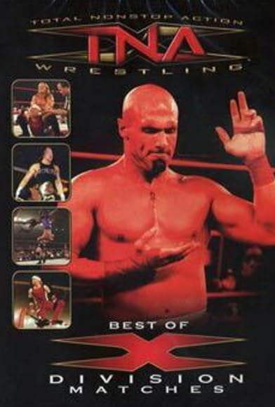 Primary photo for TNA Wrestling: Best of X-Division Matches Primary photo for TNA Wrestling: Best of X-Division Matches
