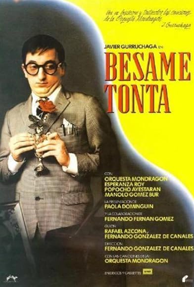 Primary photo for Bésame, tonta Primary photo for Bésame, tonta