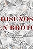 Primary photo for Diseños en Bruto Primary photo for Diseños en Bruto