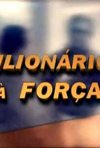 Primary photo for Milionários à Força Primary photo for Milionários à Força