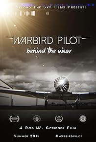 Primary photo for Warbird Pilot: Behind the Visor