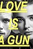 Primary photo for Love Is a Gun Primary photo for Love Is a Gun