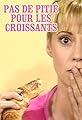 Pas de pitié pour les croissants's primary photo