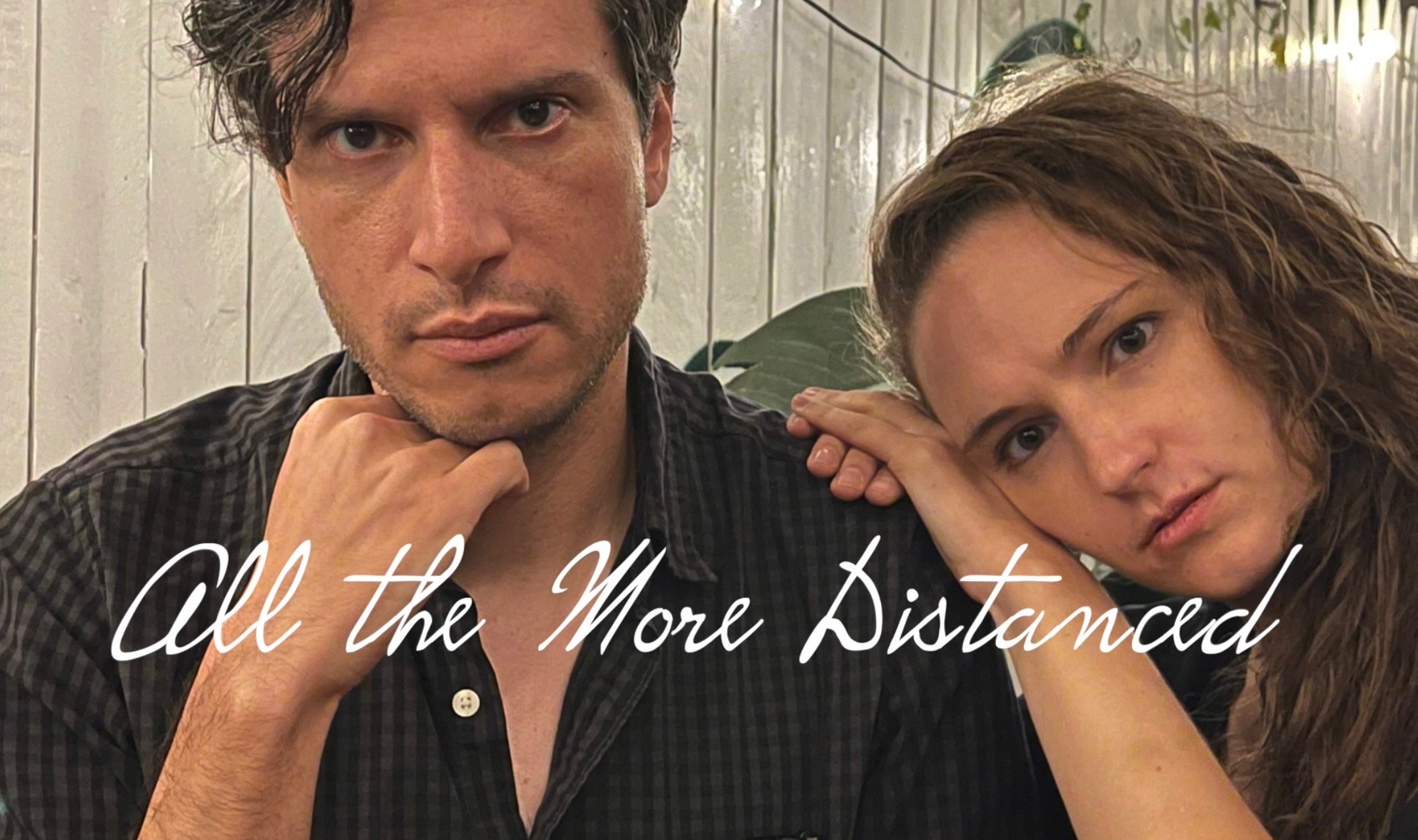 All the More Distanced