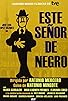 Primary photo for Este señor de negro Primary photo for Este señor de negro