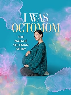 Poster of I Was Octomom: The Natalie Suleman Story